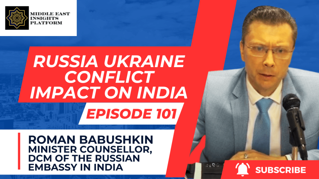 Ep.101 | Russia-Ukraine Conflict and Impact on India- Russia Ties, BRICS: Roman Babushkin, DCM, Russian Embassy In&nbsp;India